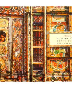 Food Path, Cuisine Along the Grand Trunk Road from Kabul To Kolkata